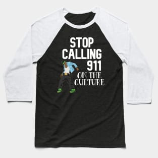 Stop Calling 911 On The Culture - Vesto Fans Baseball T-Shirt